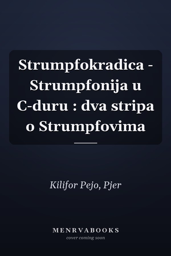 Strumpfokradica - Strumpfonija u C-duru : dva stripa o Strumpfovima