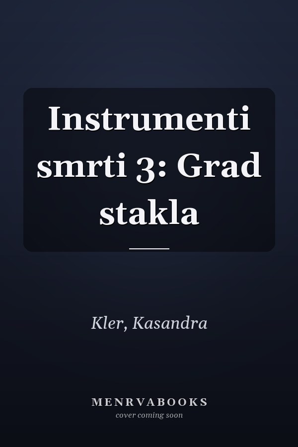 Instrumenti smrti 3: Grad stakla