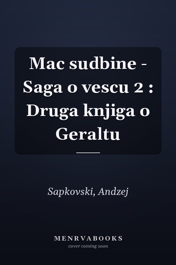 Mac sudbine - Saga o vescu 2 : Druga knjiga o Geraltu