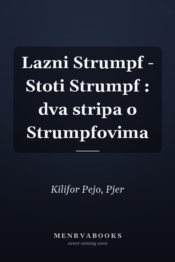 Lazni Strumpf - Stoti Strumpf : dva stripa o Strumpfovima