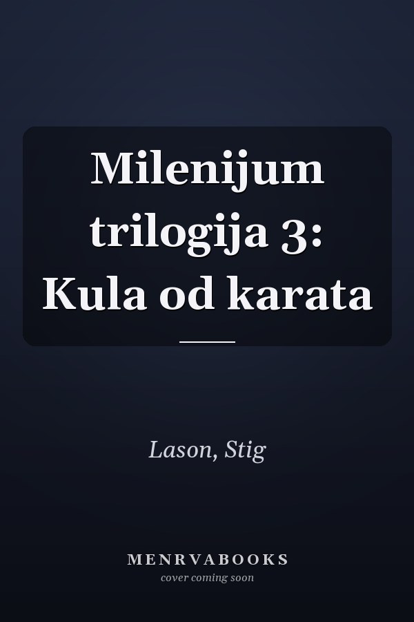 Milenijum trilogija 3: Kula od karata