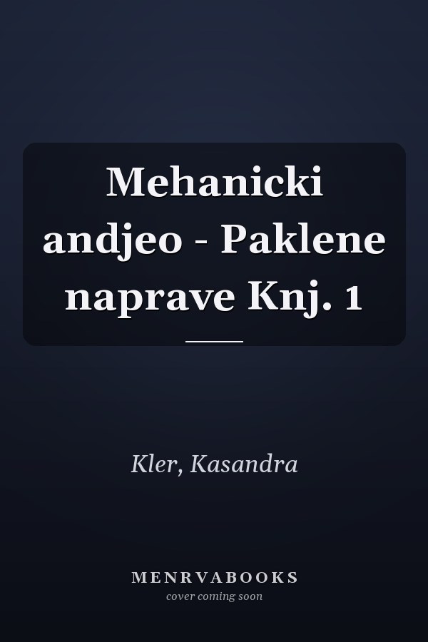 Mehanicki andjeo - Paklene naprave Knj. 1