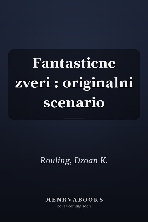Fantasticne zveri : originalni scenario