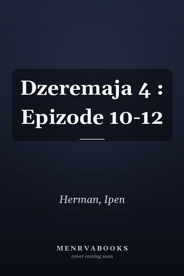 Dzeremaja 4 : Epizode 10-12