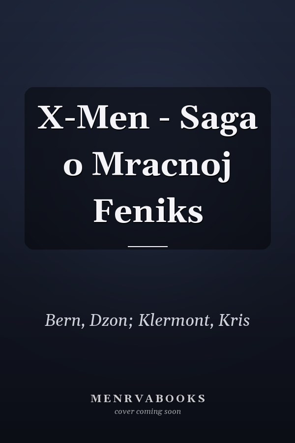 X-Men - Saga o Mracnoj Feniks