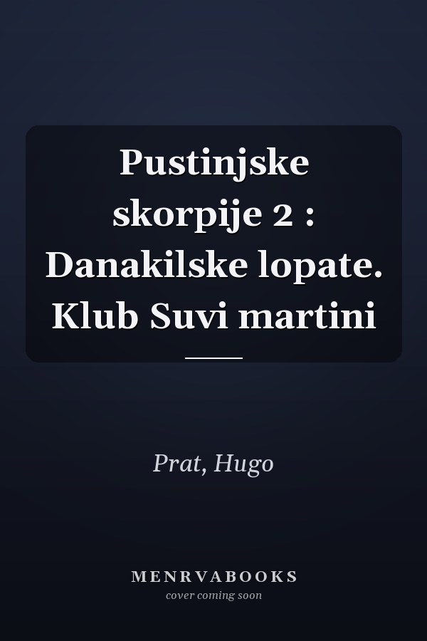 Pustinjske skorpije 2 : Danakilske lopate. Klub Suvi martini