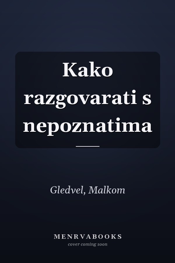 Kako razgovarati s nepoznatima