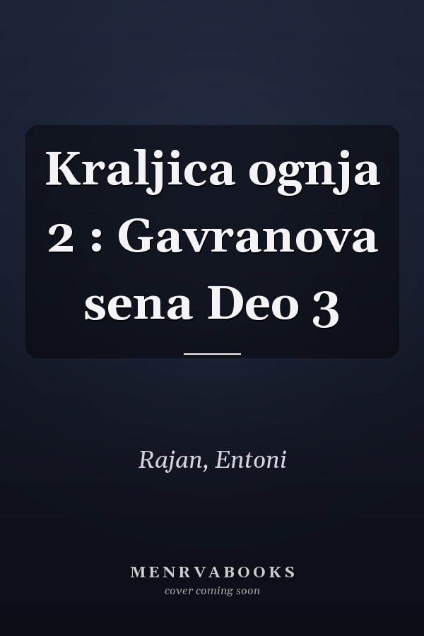 Kraljica ognja 2 : Gavranova sena Deo 3