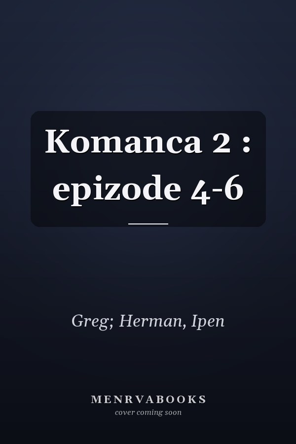 Komanca 2 : epizode 4-6