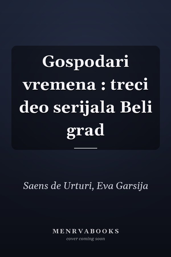 Gospodari vremena : treci deo serijala Beli grad