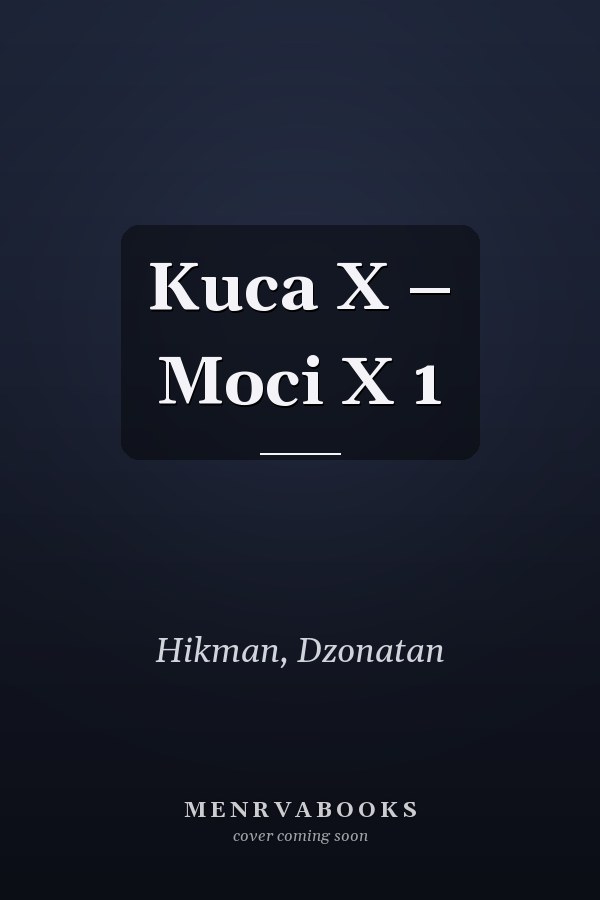 Kuca X – Moci X 1