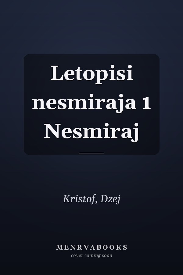 Letopisi nesmiraja 1 Nesmiraj