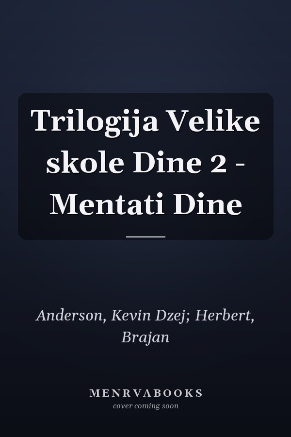 Trilogija Velike skole Dine 2 - Mentati Dine