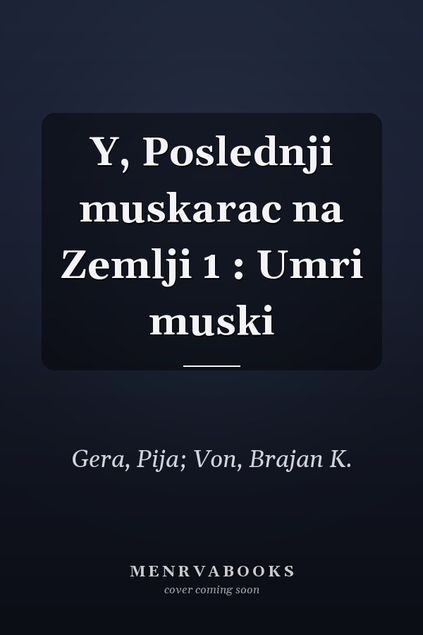 Y, Poslednji muskarac na Zemlji 1 : Umri muski