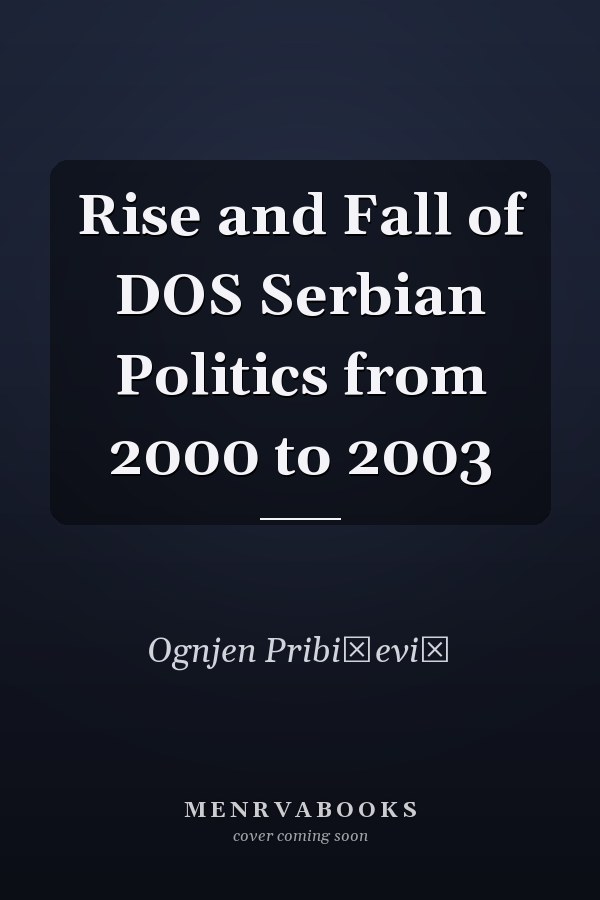 Rise and Fall of DOS Serbian Politics from 2000 to 2003