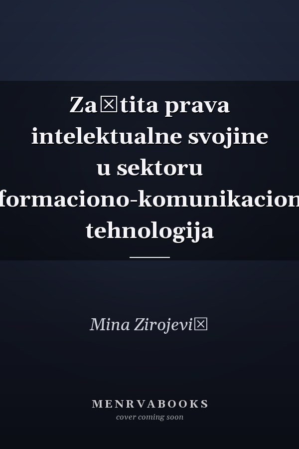 Zaštita prava intelektualne svojine u sektoru informaciono-komunikacionih tehnologija
