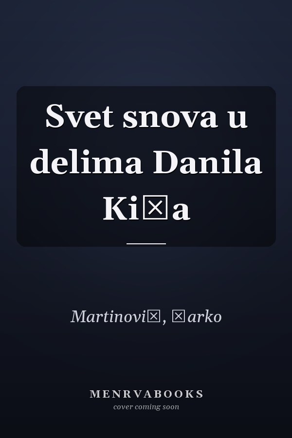 Svet snova u delima Danila Kiša