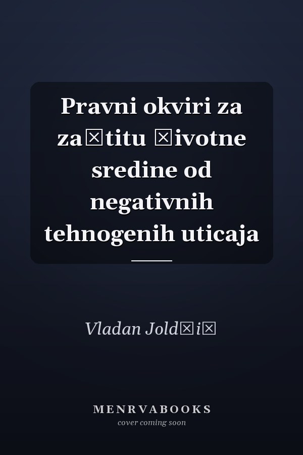 Pravni okviri za zaštitu životne sredine od negativnih tehnogenih uticaja