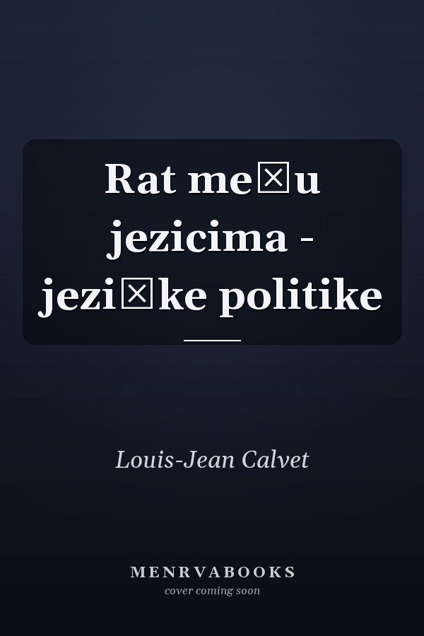 Rat među jezicima - jezičke politike
