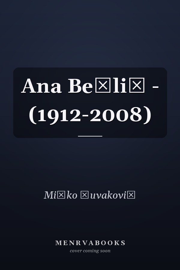 Ana Bešlić - (1912-2008)