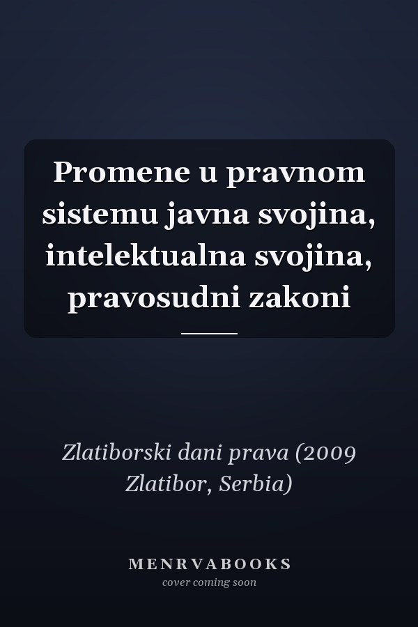 Promene u pravnom sistemu javna svojina, intelektualna svojina, pravosudni zakoni