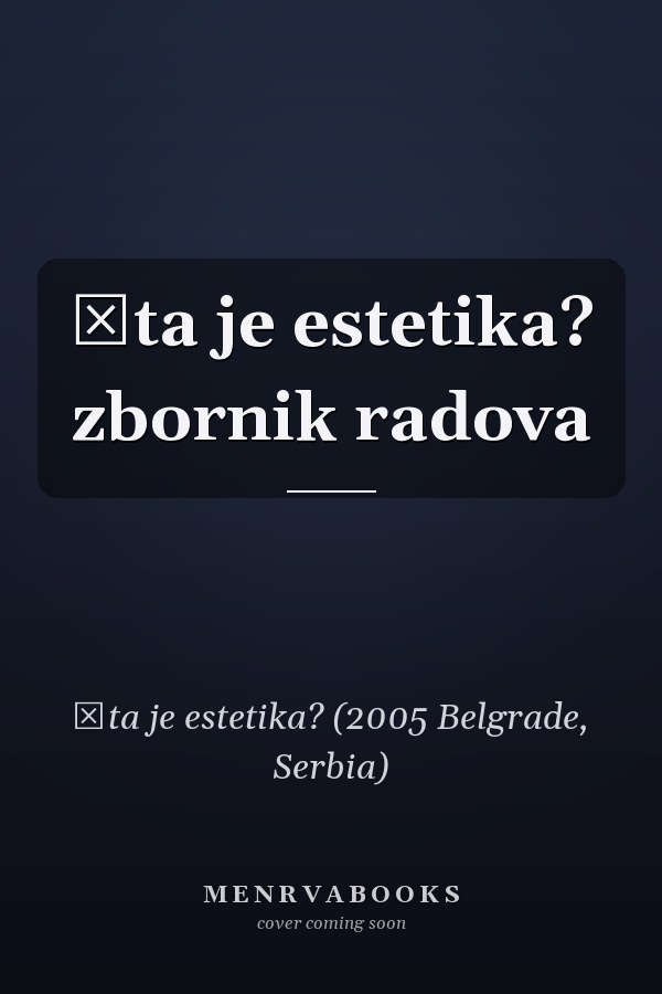 Šta je estetika? zbornik radova