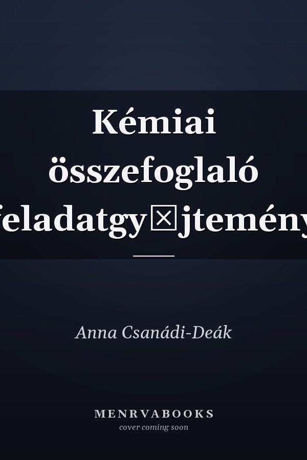 Kémiai összefoglaló feladatgyűjtemény