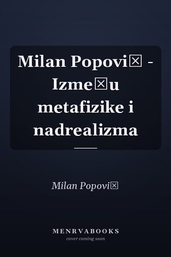 Milan Popović - Između metafizike i nadrealizma