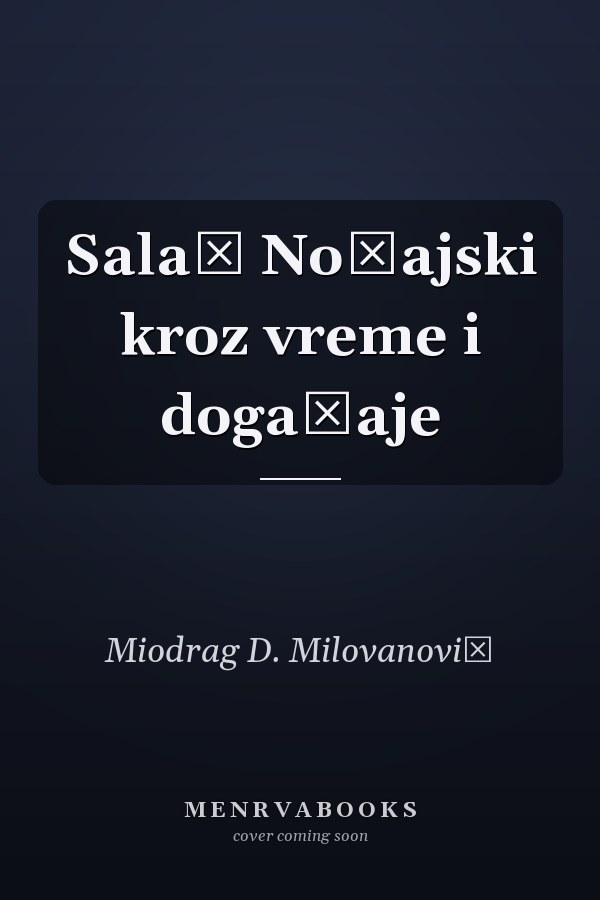 Salaš Noćajski kroz vreme i događaje