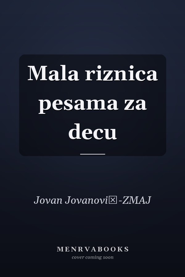 Mala riznica pesama za decu