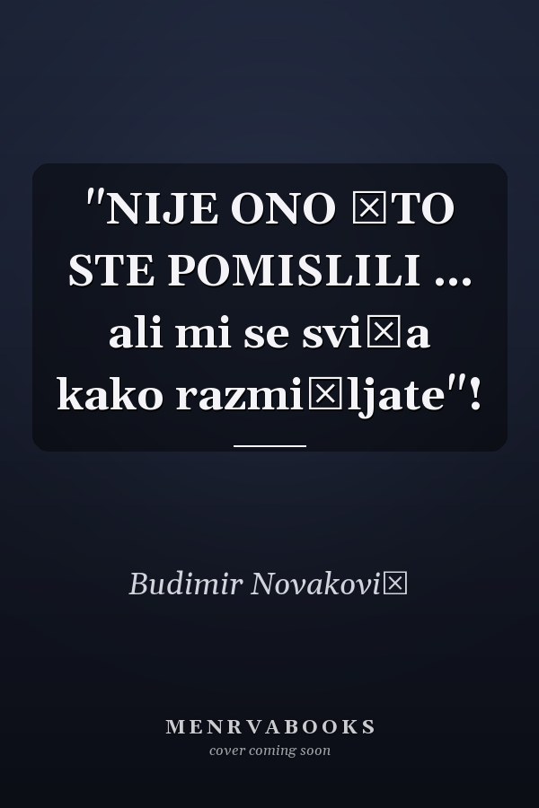 "NIJE ONO ŠTO STE POMISLILI ... ali mi se sviđa kako razmišljate"!