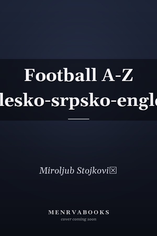 Football A-Z englesko-srpsko-engleski