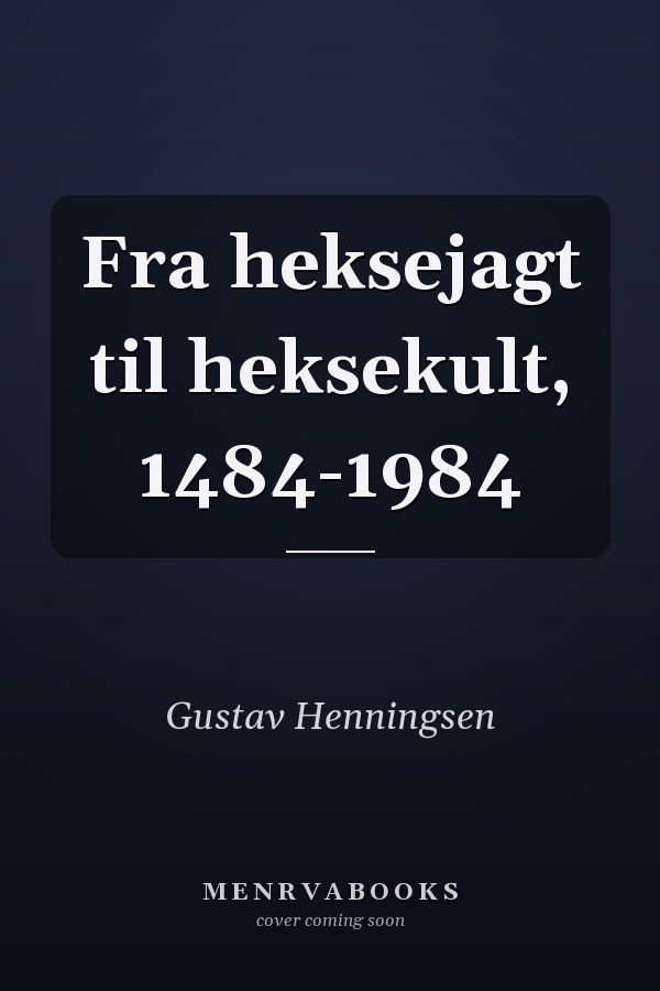 Fra heksejagt til heksekult, 1484-1984