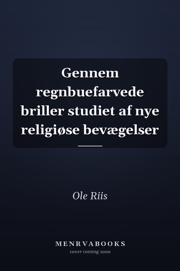 Gennem regnbuefarvede briller studiet af nye religiøse bevægelser