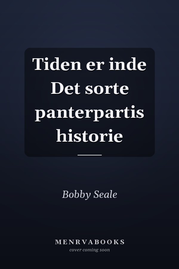Tiden er inde Det sorte panterpartis historie