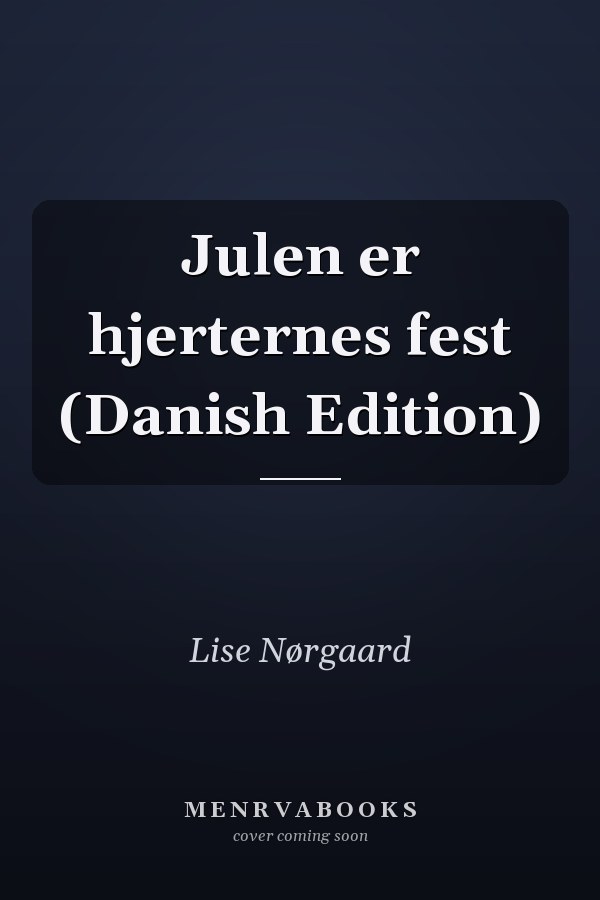 Julen er hjerternes fest (Danish Edition)