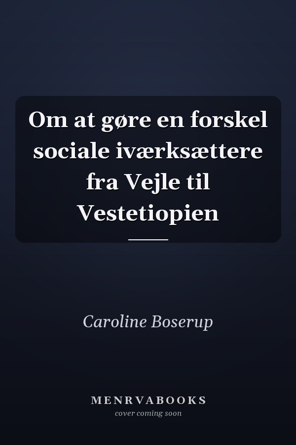 Om at gøre en forskel sociale iværksættere fra Vejle til Vestetiopien