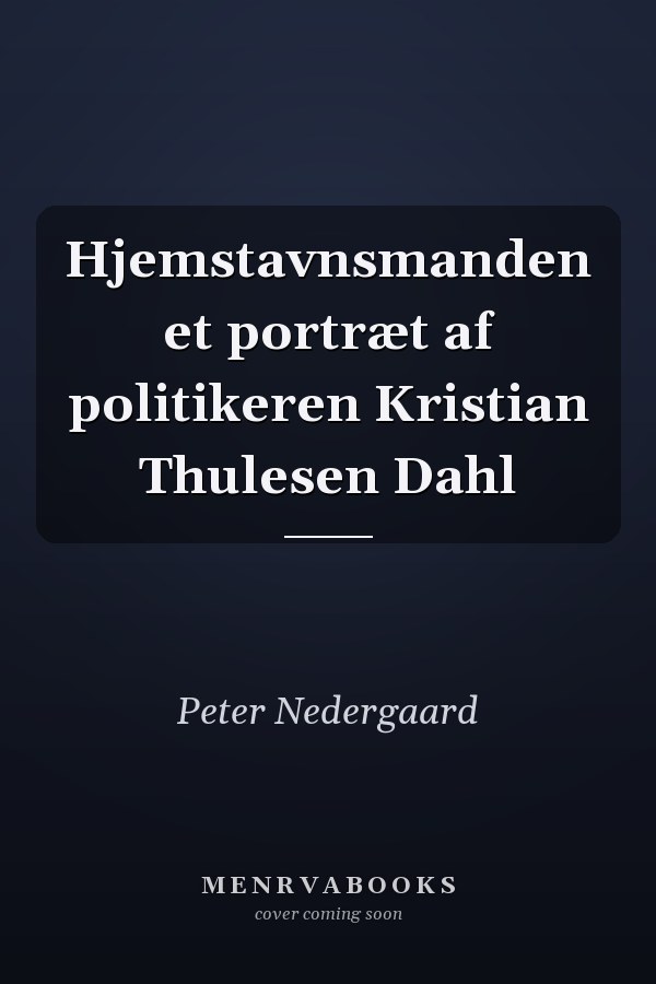 Hjemstavnsmanden et portræt af politikeren Kristian Thulesen Dahl