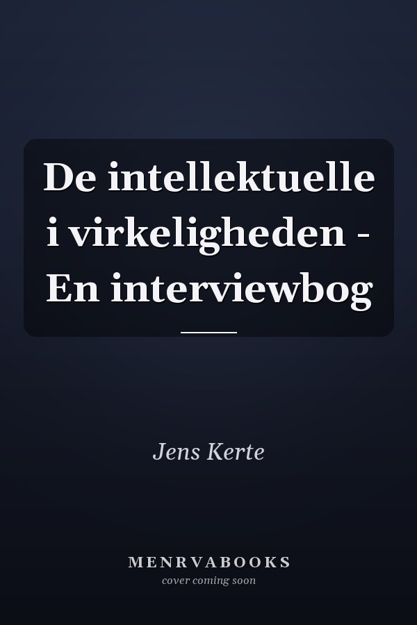 De intellektuelle i virkeligheden - En interviewbog