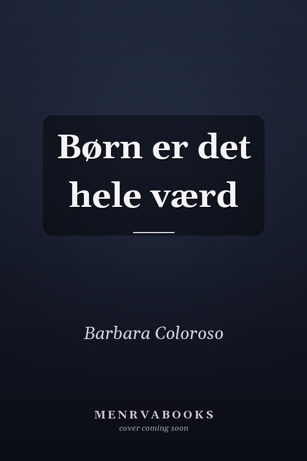 Børn er det hele værd