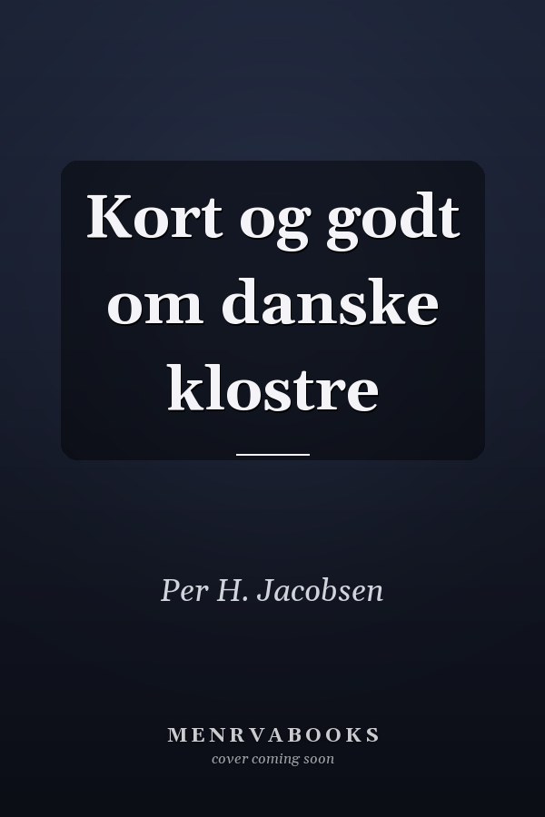Kort og godt om danske klostre