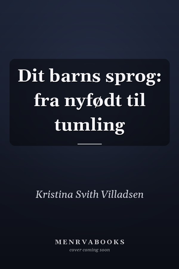 Dit barns sprog: fra nyfødt til tumling