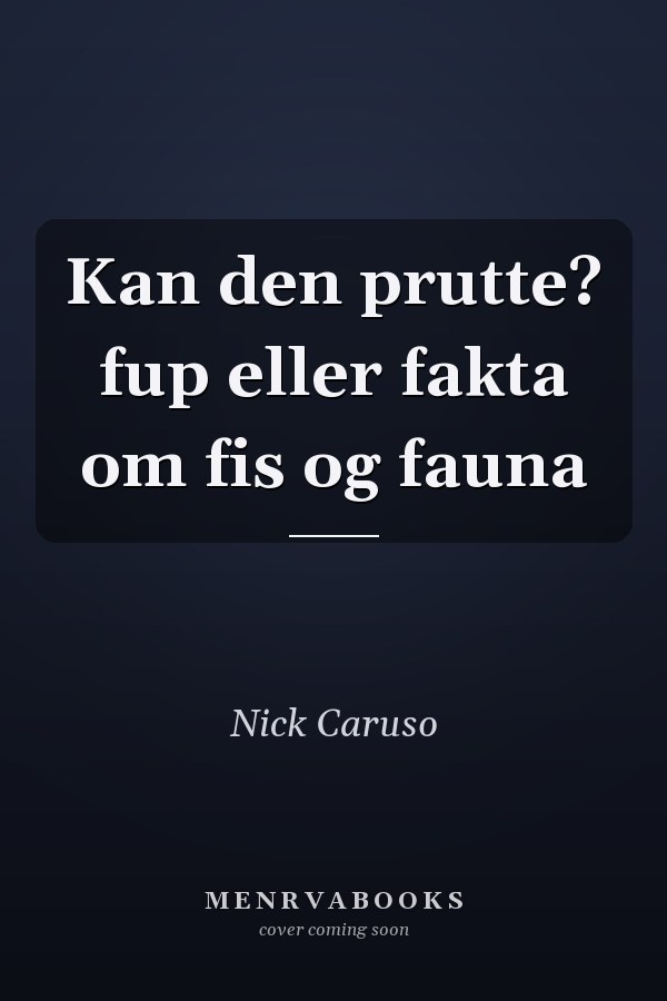 Kan den prutte? fup eller fakta om fis og fauna