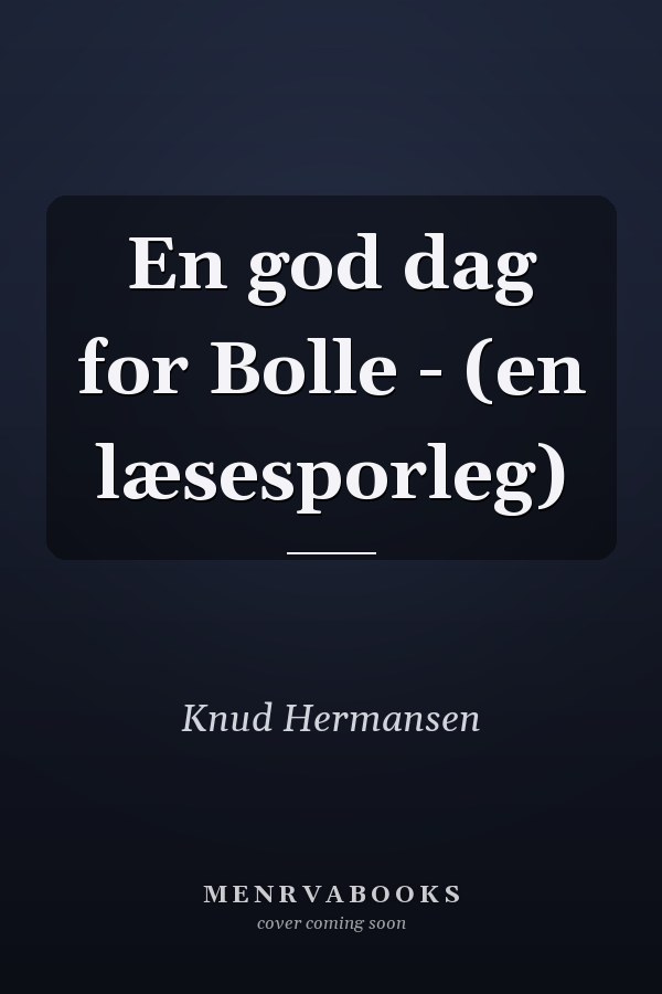 En god dag for Bolle - (en læsesporleg)