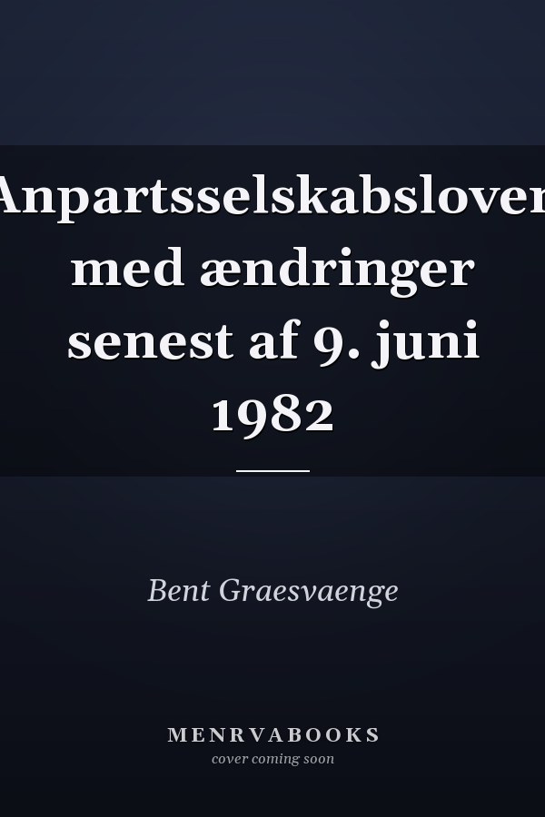 Anpartsselskabsloven med ændringer senest af 9. juni 1982
