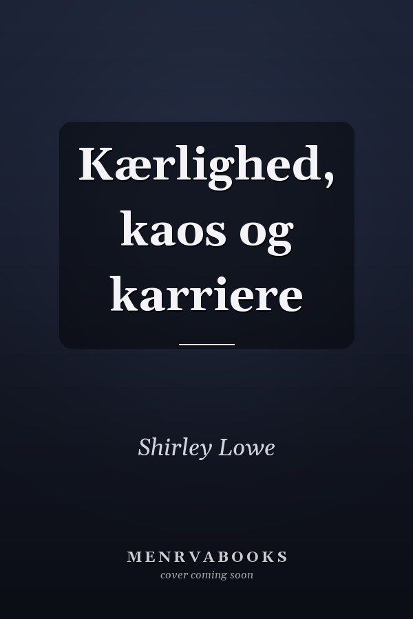 Kærlighed, kaos og karriere