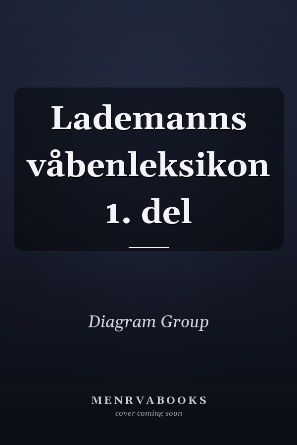 Lademanns våbenleksikon 1. del