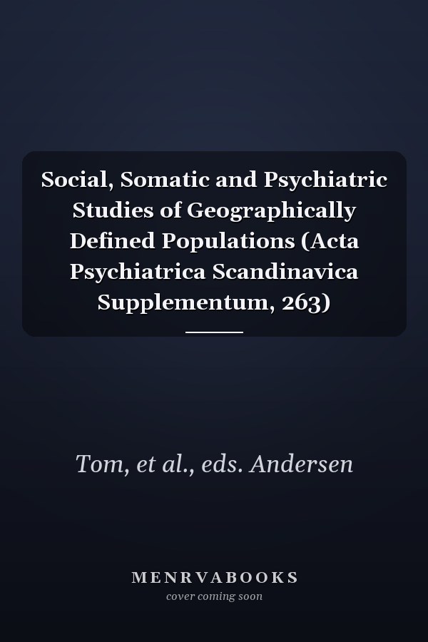 Social, Somatic and Psychiatric Studies of Geographically Defined Populations (Acta Psychiatrica Scandinavica Supplementum, 263)