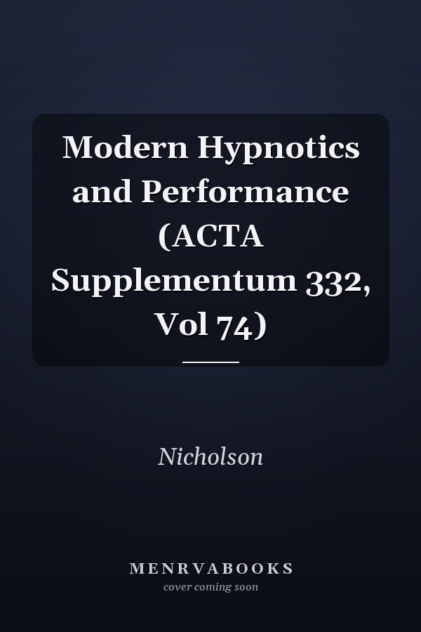 Modern Hypnotics and Performance (ACTA Supplementum 332, Vol 74)