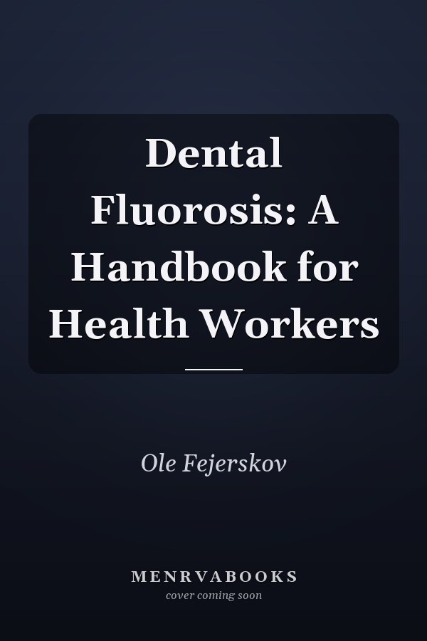 Dental Fluorosis: A Handbook for Health Workers